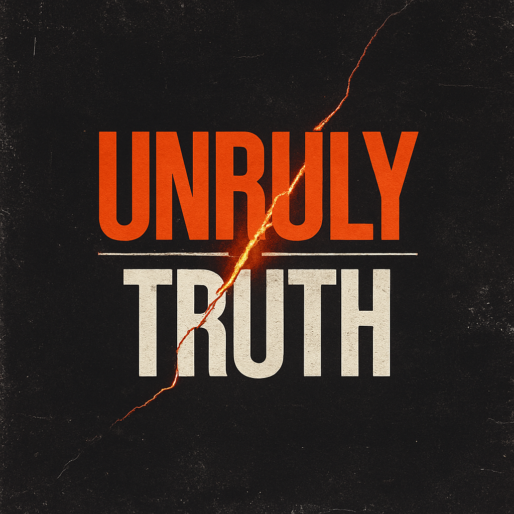 Unruly Truth