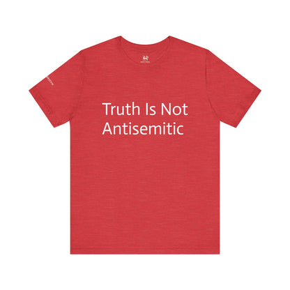 Truth Is Not Antisemitic  | Unisex Jersey Short Sleeve T-Shirt, Thought-Provoking Apparel