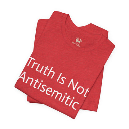 Truth Is Not Antisemitic  | Unisex Jersey Short Sleeve T-Shirt, Thought-Provoking Apparel
