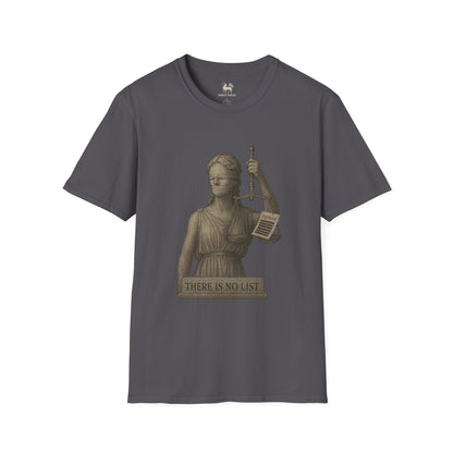 “There Is No List” – Lady Justice Edition | Unisex Softstyle Protest Shirt