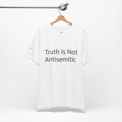 Truth Is Not Antisemitic  | Unisex Jersey Short Sleeve T-Shirt, Thought-Provoking Apparel