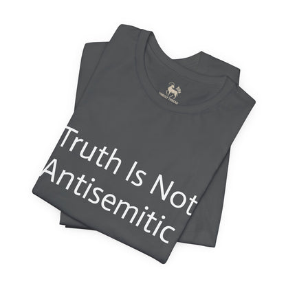Truth Is Not Antisemitic  | Unisex Jersey Short Sleeve T-Shirt, Thought-Provoking Apparel